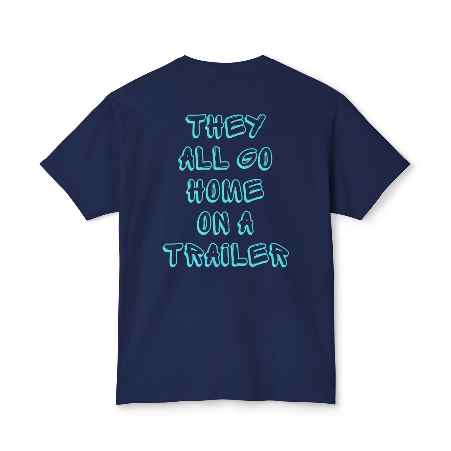 They all go home on a trailer T-Shirt