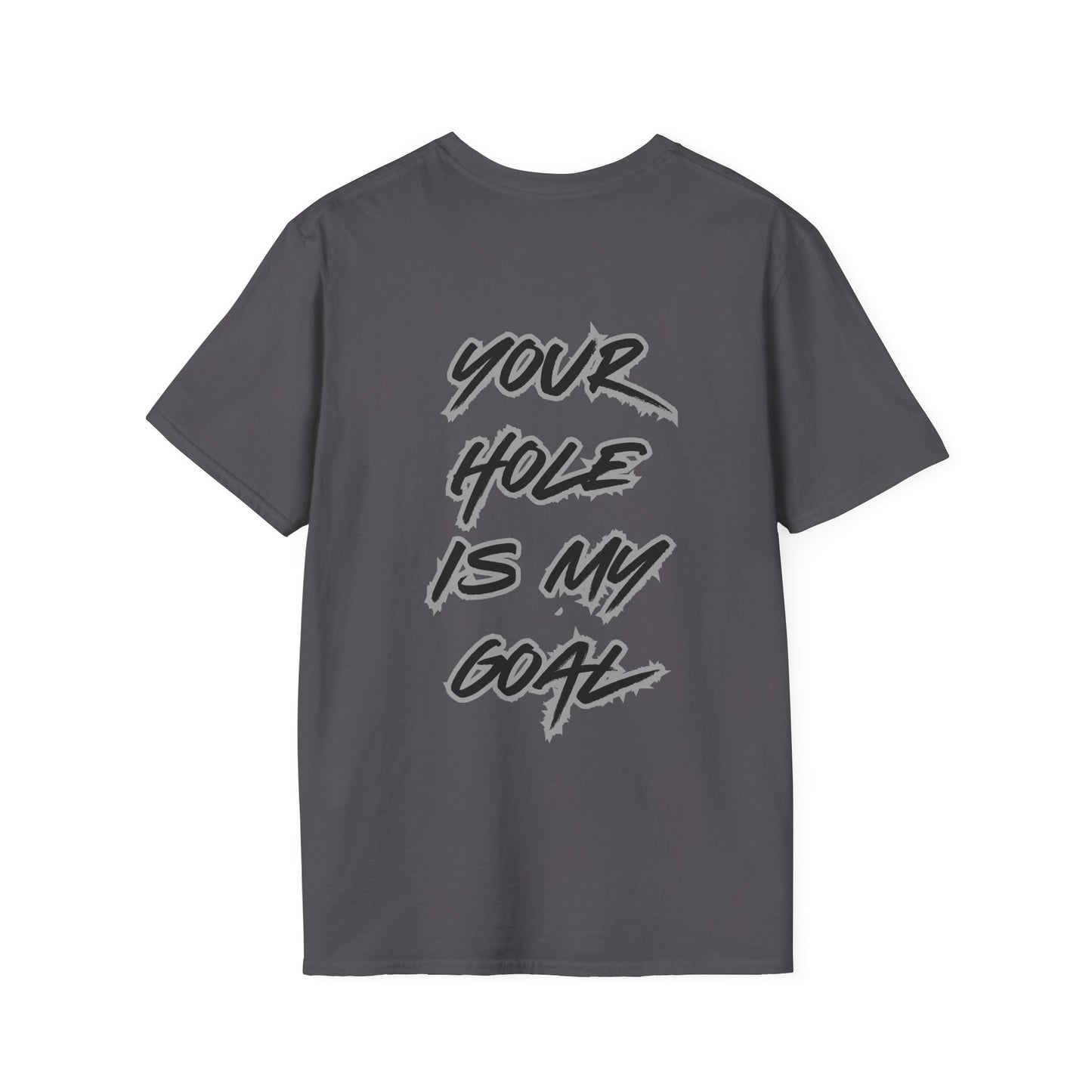 Your hole is my goal T-Shirt