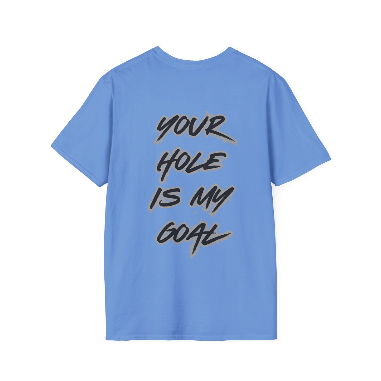Your hole is my goal T-Shirt