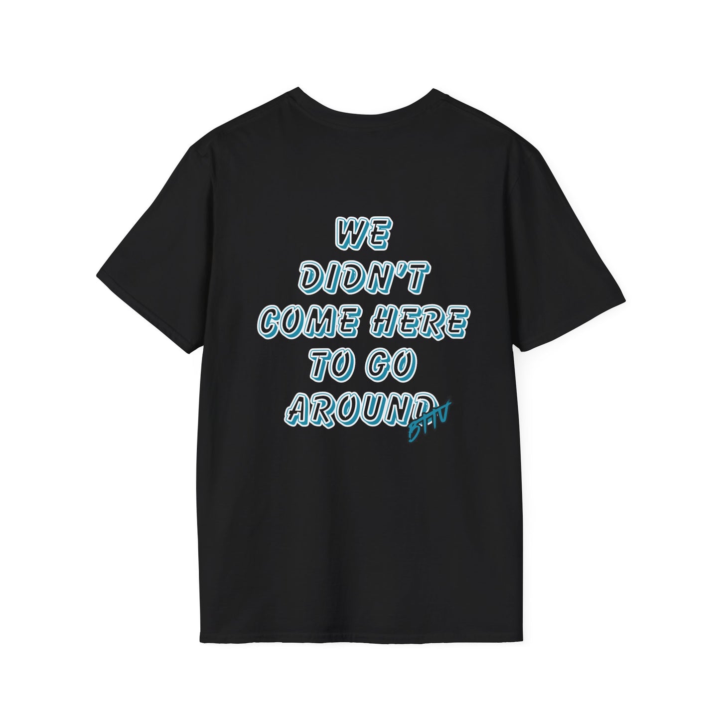 Big and Tall — 'We Didn't Come Here To Go Around' Retro Script Tee (BFFV Logo)